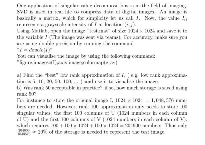 Solved One Application Of Singular Value Decompositions Is | Chegg.com