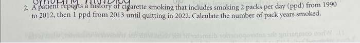 Solved A patient reports a history of cigarette smoking that