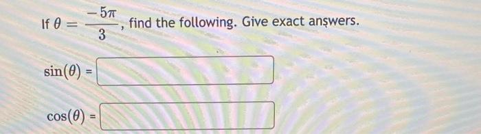 Solved If θ=3−5π, find the following. Give exact anșwers. | Chegg.com