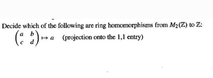 Decide Which Of The Following Are Ring Homomorphisms | Chegg.com