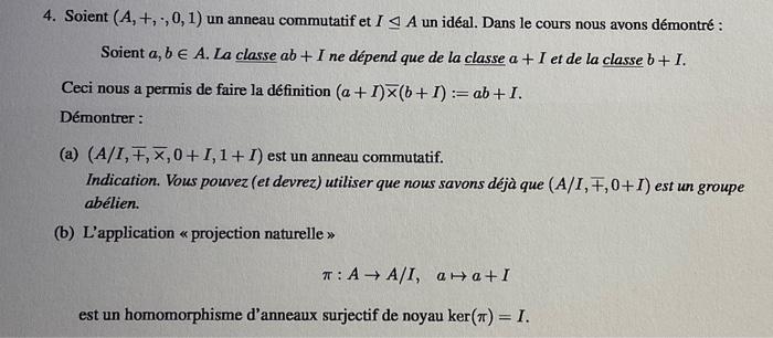 Solved 4. Soient (A,+,,0,1) un anneau commutatif et I⊴A un