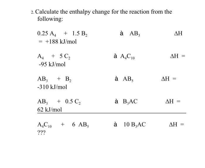 Solved 2. Calculate The Enthalpy Change For The Reaction | Chegg.com