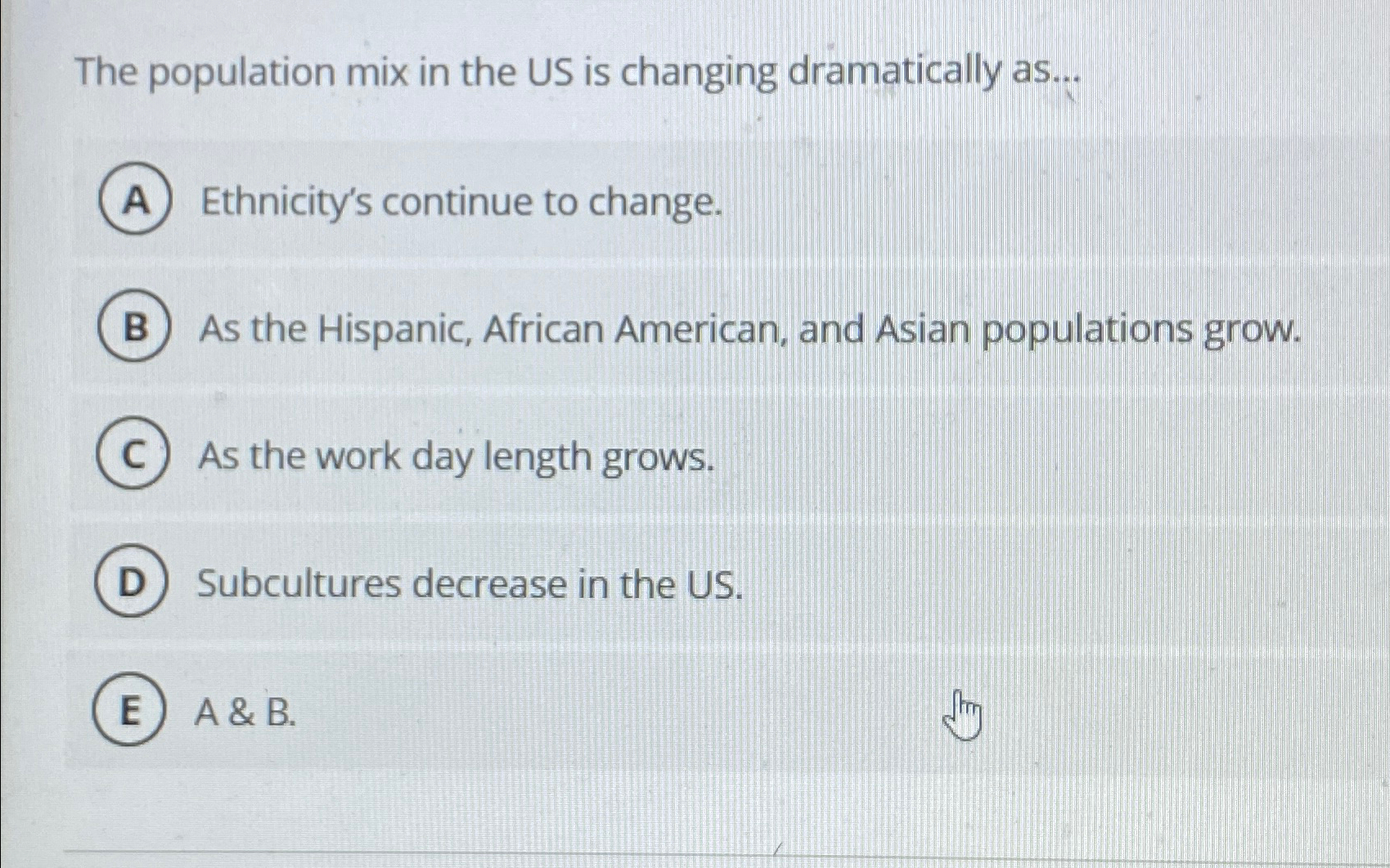 Solved The population mix in the US is changing dramatically | Chegg.com