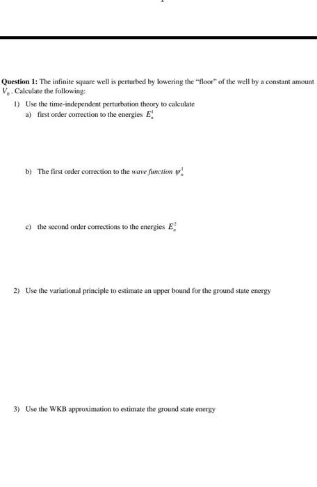 Solved Question 1: The infinite square well is perturbed by | Chegg.com