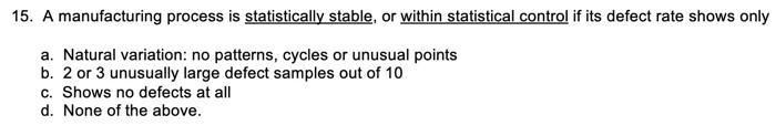 Solved 15. A manufacturing process is statistically stable, | Chegg.com