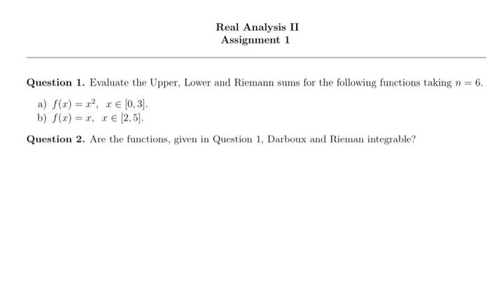 Solved Real Analysis II Assignment 1 Question 1. Evaluate | Chegg.com