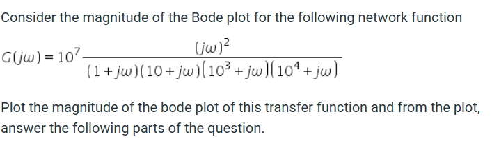 Solved Consider the magnitude of ﻿the Bode plot for the | Chegg.com