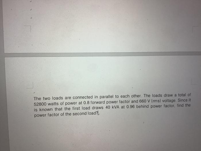 Solved The two loads are connected in parallel to each | Chegg.com