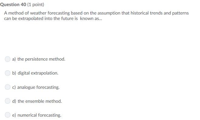 Solved Question 40 (1 Point) A Method Of Weather Forecasting | Chegg.com