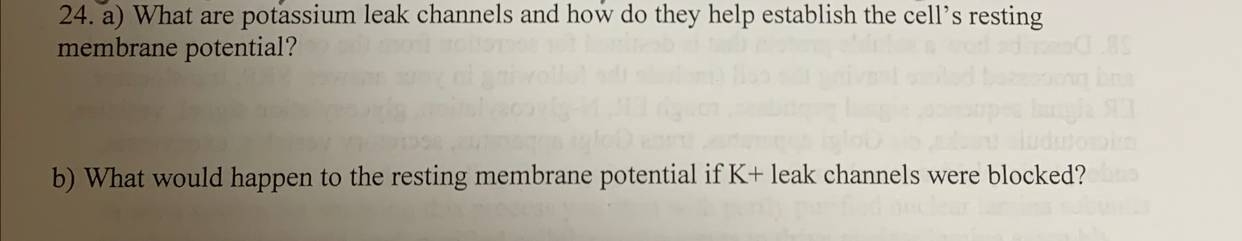 Solved a) ﻿What are potassium leak channels and how do they | Chegg.com