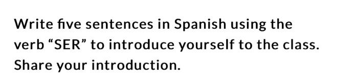 write 3 original sentences using the verb ser