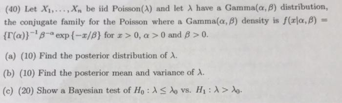 Solved 40 Let X1 … Xn Be Iid Poisson λ And Let λ Have A