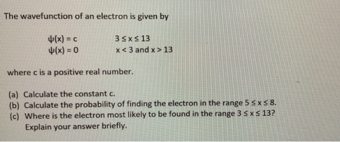 Solved The wavefunction of an electron is given by *(x) = 0 | Chegg.com