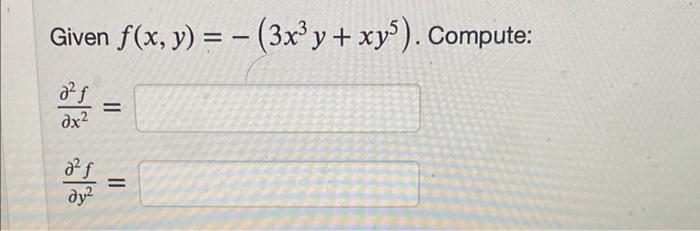 Given \( f(x, y)=-\left(3 x^{3} y+x y^{5}\right) \). Compute: \[ \frac{\partial^{2} f}{\partial x^{2}}= \] \[ \frac{\partial^