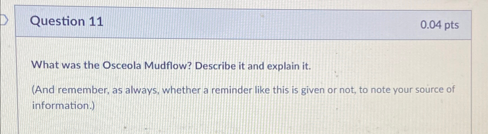 Solved Question 110.04ptsWhat was the Osceola Mudflow? | Chegg.com