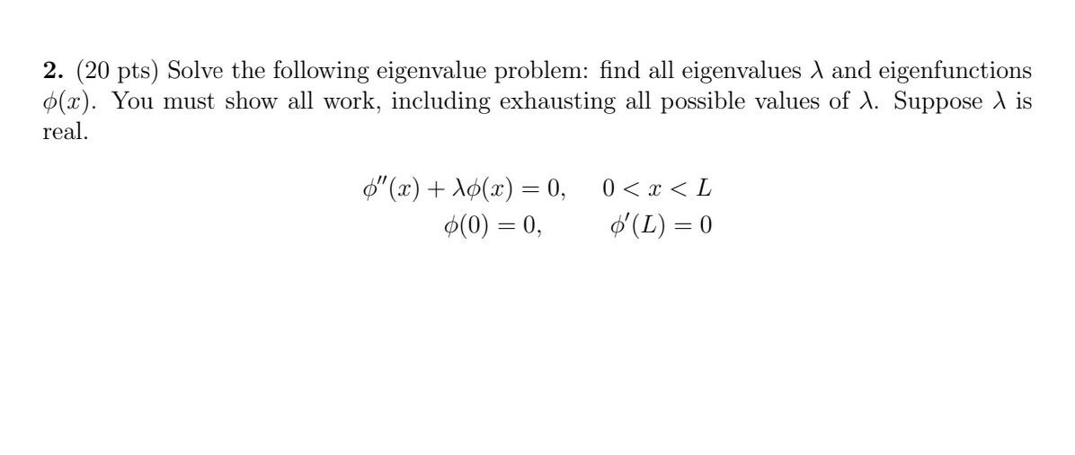Solved 2. (20 pts) Solve the following eigenvalue problem: | Chegg.com