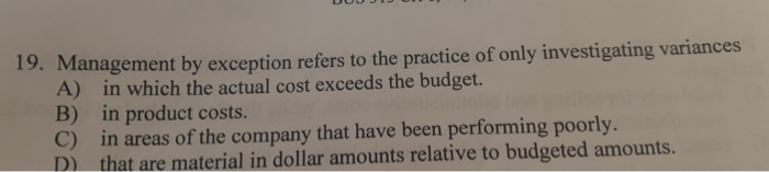 Solved 19. Management by exception refers to the practice of | Chegg.com