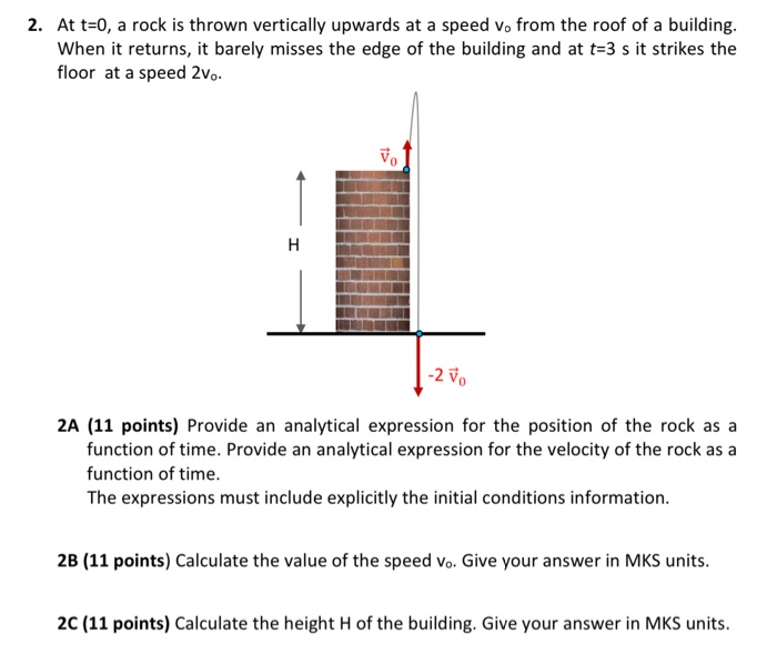 Solved 2. At t=0, a rock is thrown vertically upwards at a | Chegg.com