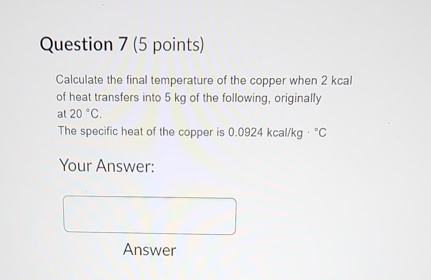 Solved Question 7 (5 points) Calculate the final temperature | Chegg.com