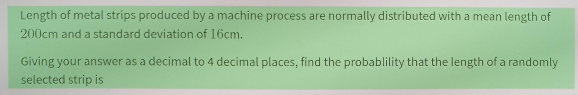 solved-length-of-metal-strips-produced-by-a-machine-process-chegg