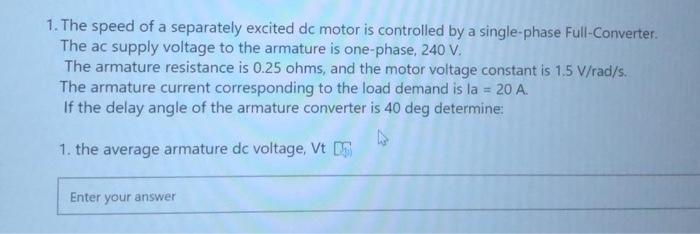 Solved 1. The speed of a separately excited dc motor is | Chegg.com