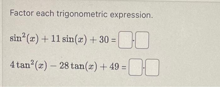 Solved Factor Each Trigonometric Expression 7300