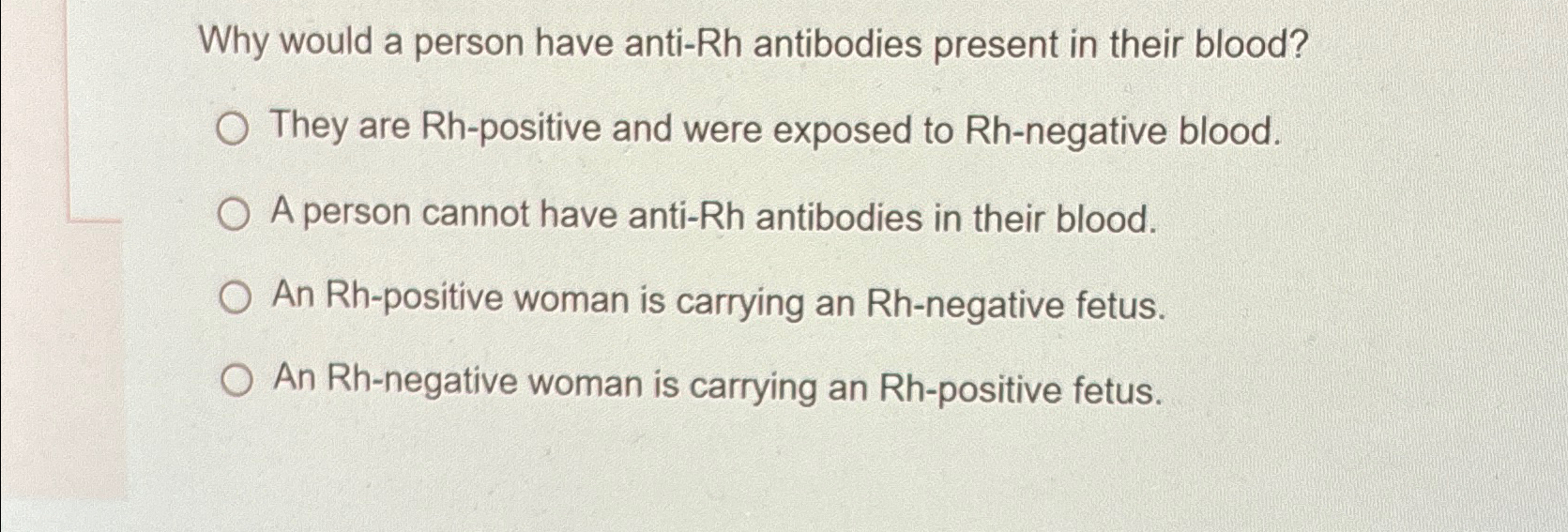 Solved Why would a person have antiRh antibodies present in