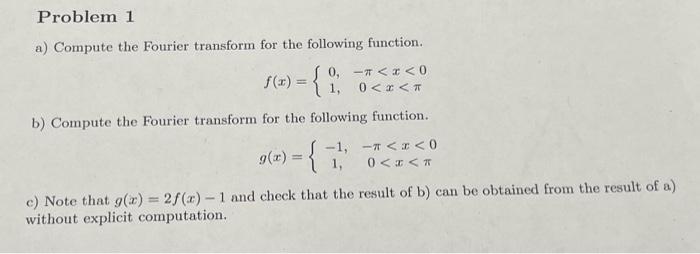 Solved Problem 1 a) Compute the Fourier transform for the | Chegg.com