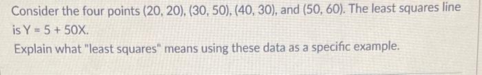 Solved Consider the four points (20,20),(30,50),(40,30), and | Chegg.com