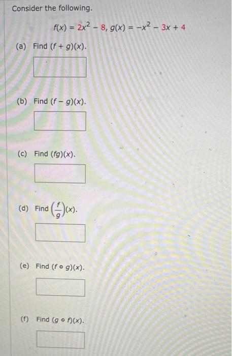 Solved Consider The Following F X 2x2−8 G X −x2−3x 4 A