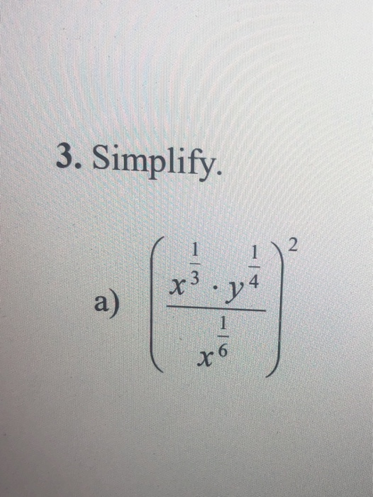 Solved 3. Simplify. 1 1 2 3 X a) * J4 1 6 | Chegg.com