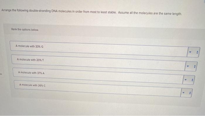 solved-arrange-the-following-double-stranding-dna-molecules-chegg