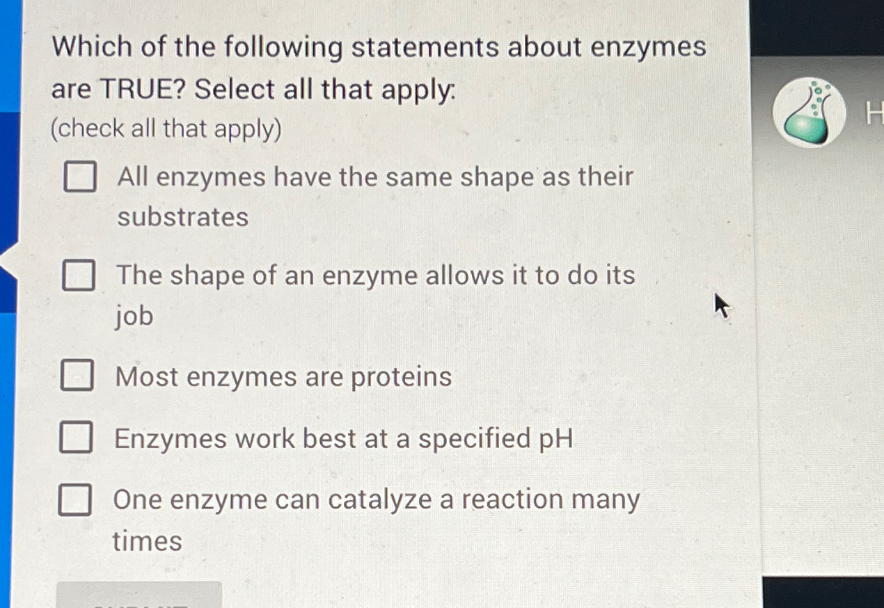 which of the following is true of enzymes select all that apply