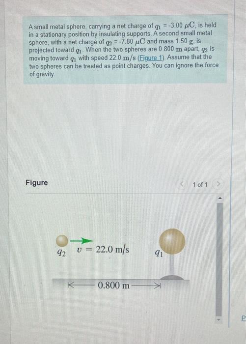 Solved A small metal sphere, carrying a net charge of