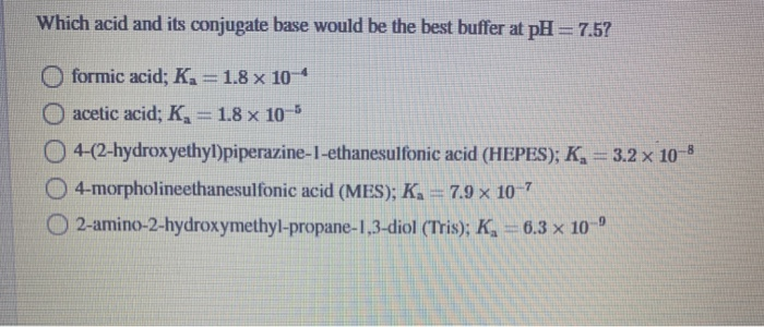 Solved Which Acid And Its Conjugate Base Would Be The Bes Chegg Com
