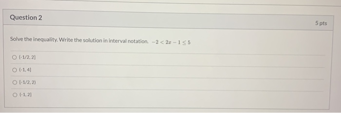 Solved Question 2 5 pts Solve the inequality. Write the | Chegg.com