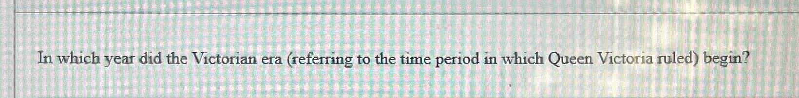 solved-in-which-year-did-the-victorian-era-referring-to-the-chegg