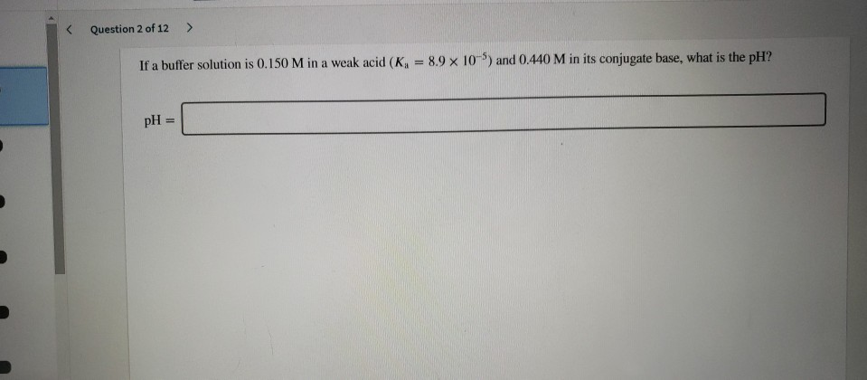 Solved Question 2 of 12 > If a buffer solution is 0.150 M in | Chegg.com
