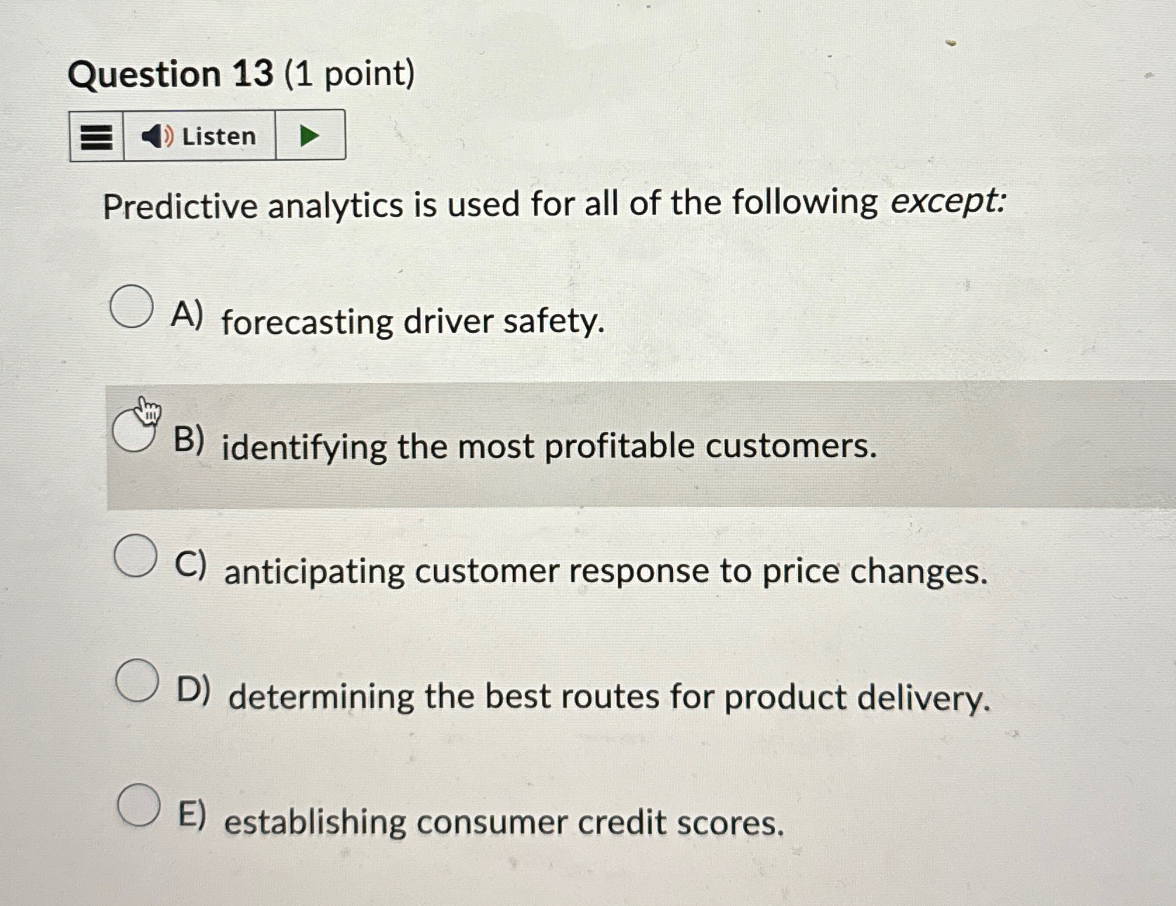 Solved Question 13 (1 ﻿point)Predictive analytics is used | Chegg.com