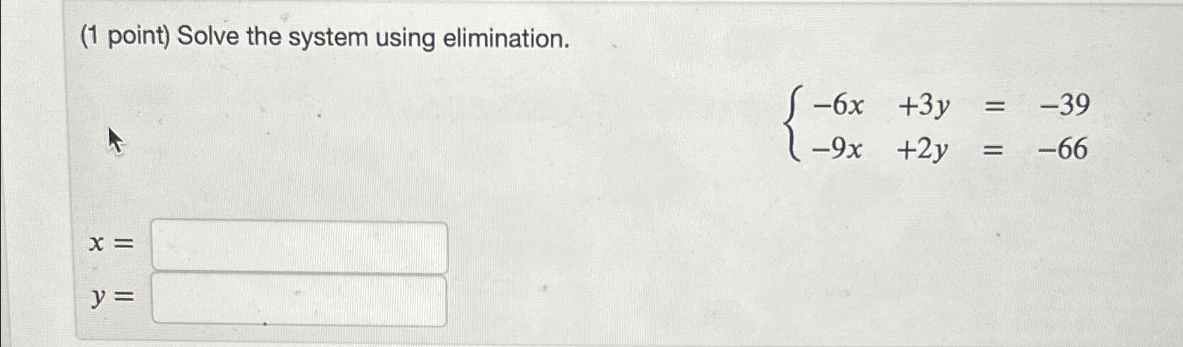 Solved (1 ﻿point) ﻿Solve the system using | Chegg.com image.