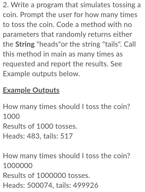 Solved 2. Write a program that simulates tossing a coin. | Chegg.com