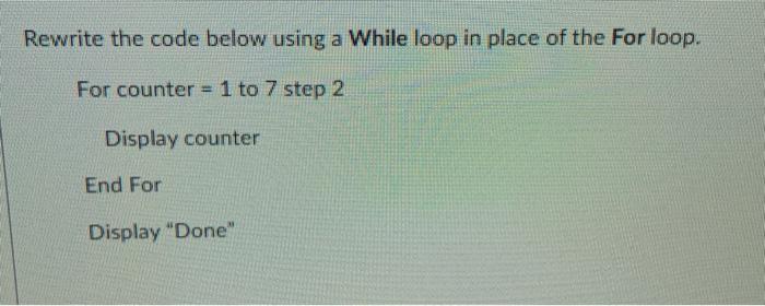 Solved Rewrite the code below using a While loop in place of | Chegg.com