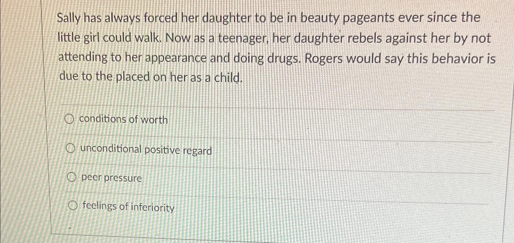 Solved Sally has always forced her daughter to be in beauty | Chegg.com