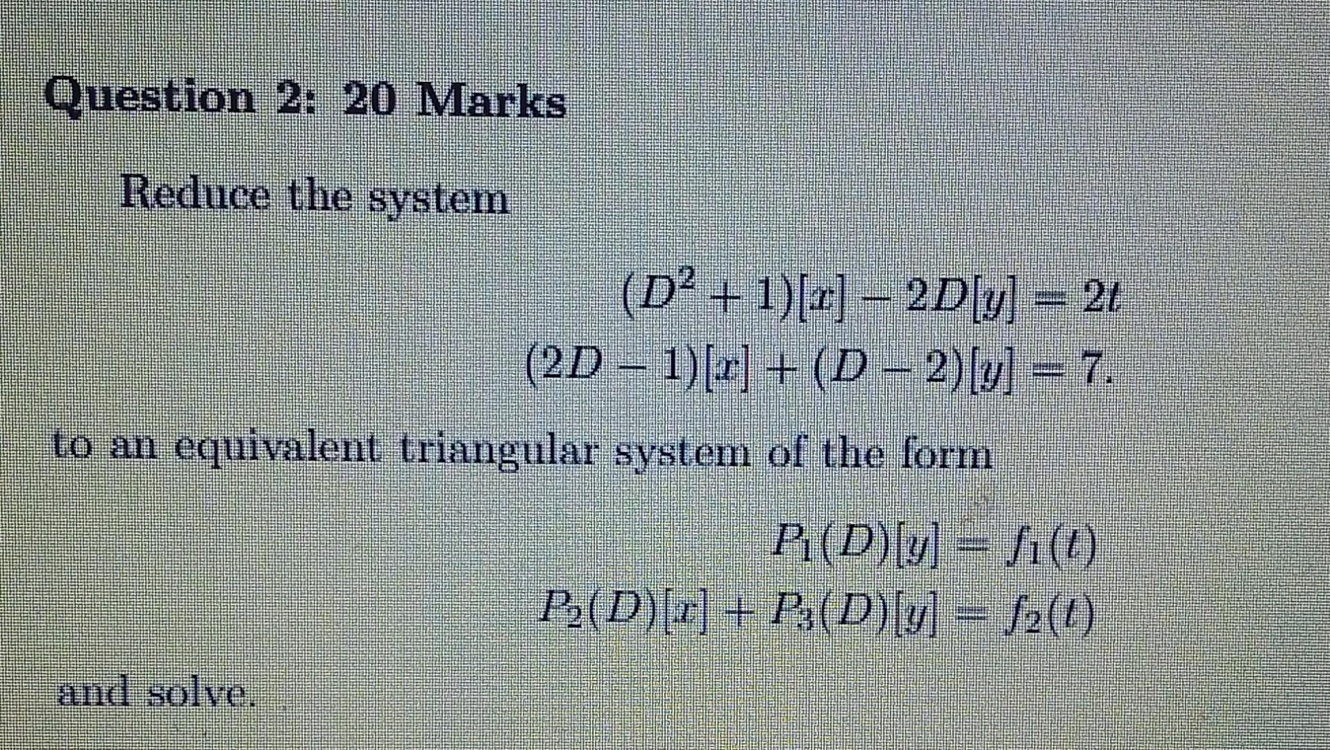 Solved Question 2: 20 Marks Reduce the system to an | Chegg.com