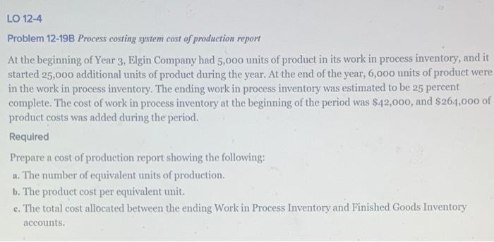Solved LO 12-4 Problem 12-19B Process costing system cost of | Chegg.com