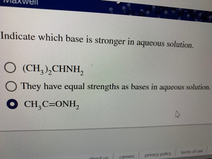 Solved Indicate which base is stronger in aqueous solution.