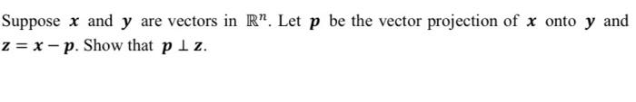 Solved Suppose x and y are vectors in Rn. Let p be the | Chegg.com