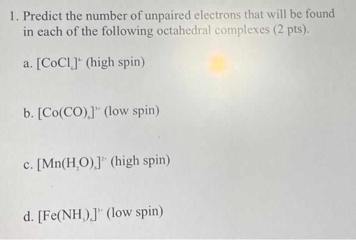 Solved 1. Predict The Number Of Unpaired Electrons That Will | Chegg.com