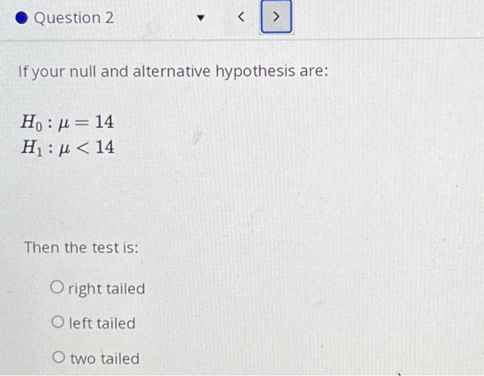 Solved If Your Null And Alternative Hypothesis Are: | Chegg.com