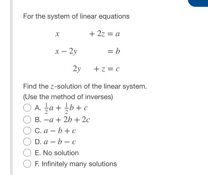 Solved For the system of linear equations х + 2z = a x – 2y | Chegg.com